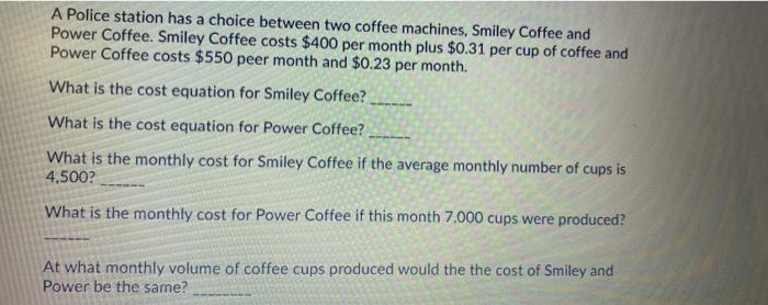 A Police station has a choice between two coffee