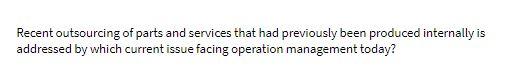 Recent outsourcing of parts and services that had