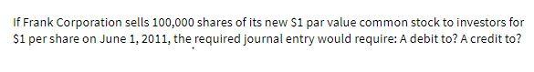 if Frank Corporation sells 100,000 shares of its