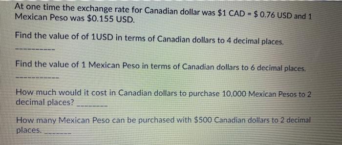 At one time the exchange rate for Canadian dollar