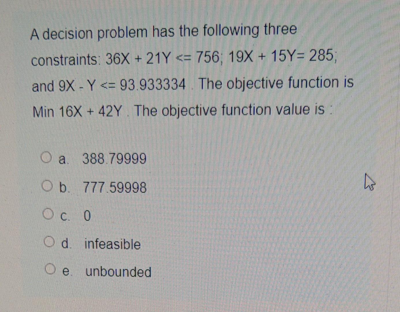 A decision problem has the following three