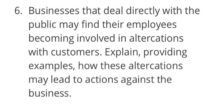150-200 words answer needed 6. Businesses that