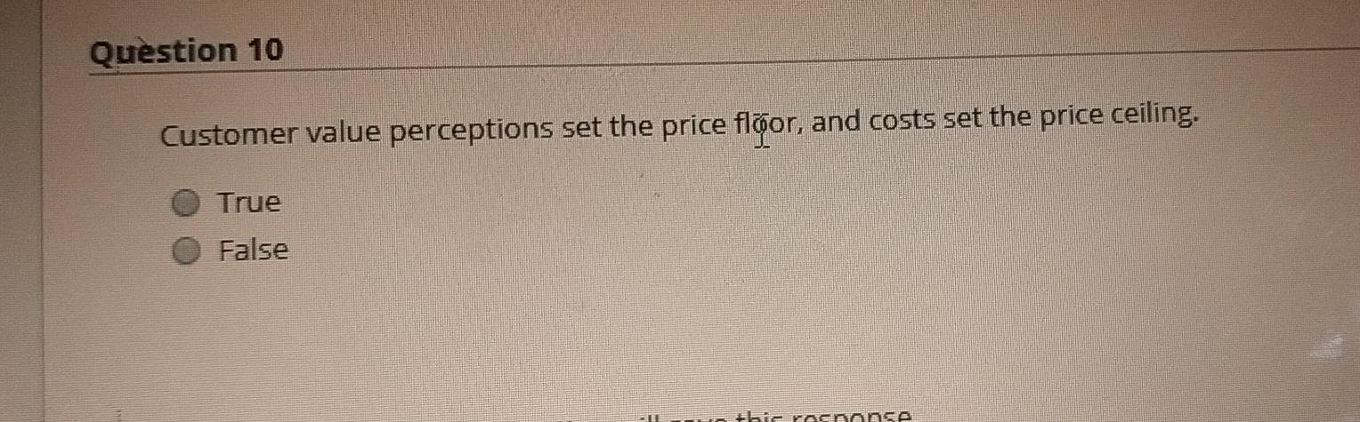 true or false ?? Question 10 Customer value