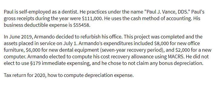 Paul is self-employed as a dentist. He practices