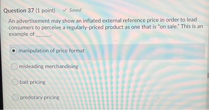 Question 36 (1 point) Saved is the practice of