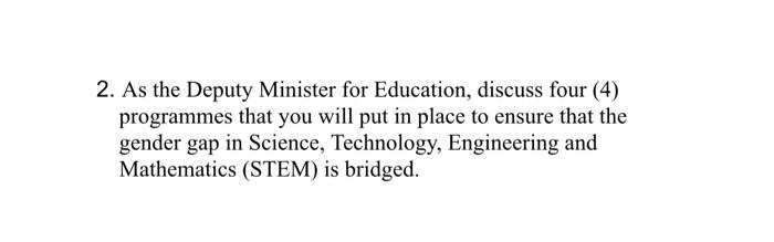 2. As the Deputy Minister for Education, discuss