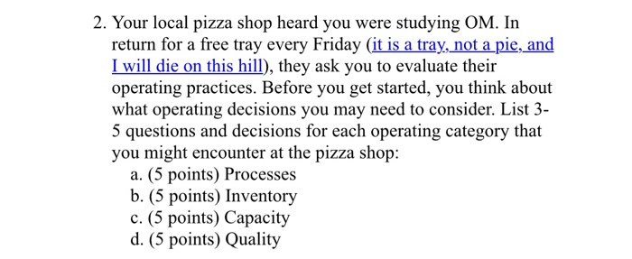 2. Your local pizza shop heard you were studying