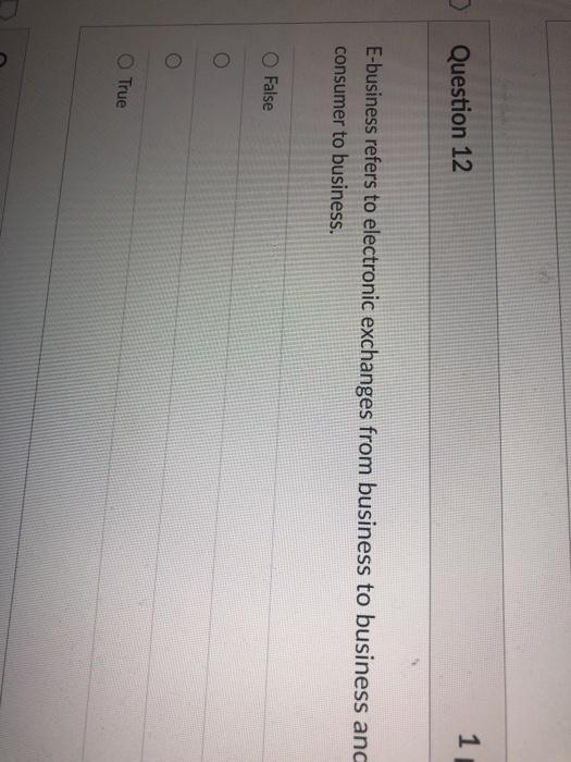 Question 12 1 E-business refers to electronic