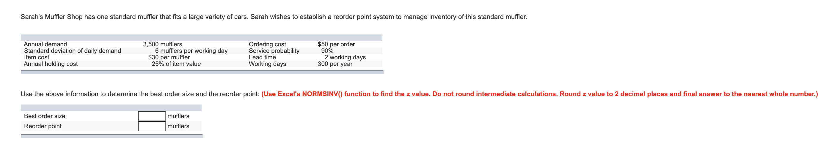 Sarah's Muffler Shop has one standard muffler
