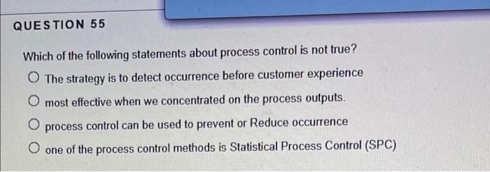 lean six sigma QUESTION 55 Which of the following