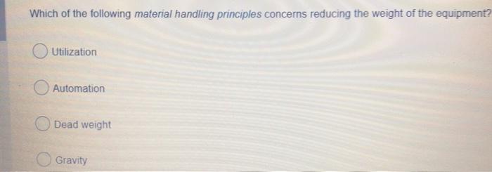 Which of the following material handling