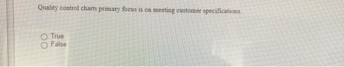 Quality control charts primary focus is on