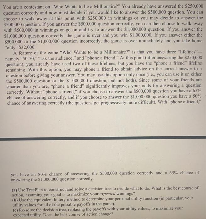 You are a contestant on "Who Wants to be a