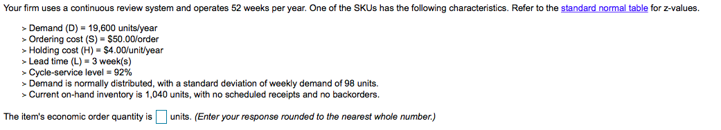 Your firm uses a continuous review system and