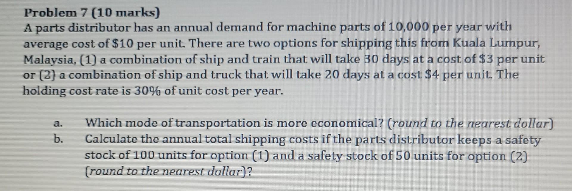 help please Problem 7 (10 marks) A parts