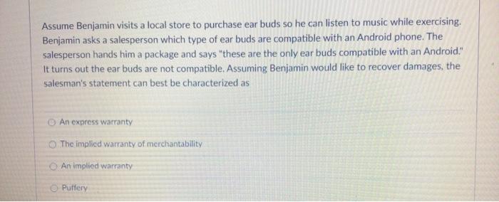 Assume Benjamin visits a local store to purchase