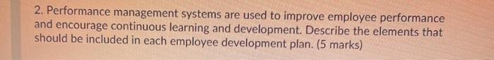 2. Performance management systems are used to
