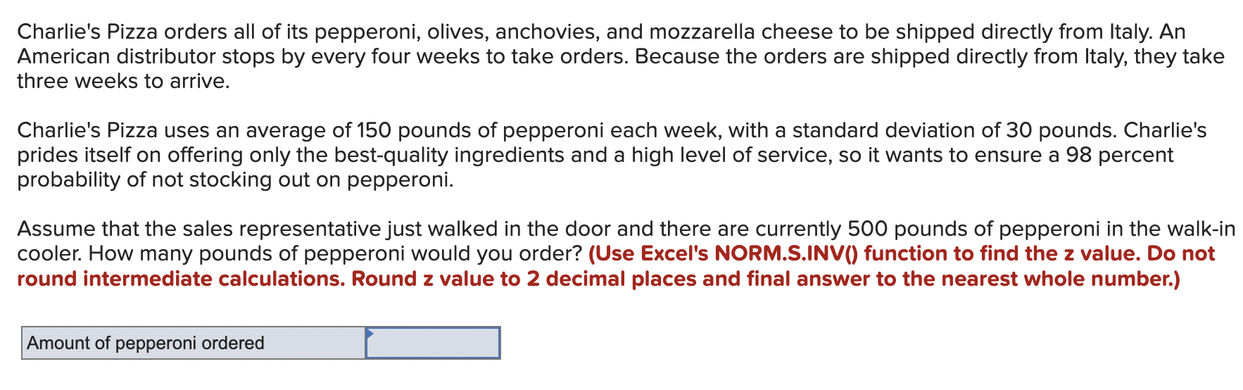 Charlie's Pizza orders all of its pepperoni,