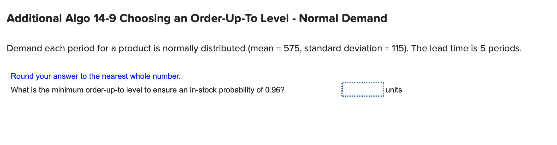Additional Algo 14-9 Choosing an Order-Up-To