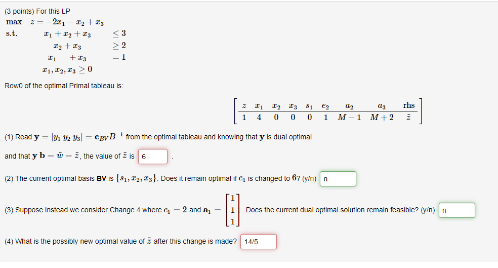 (3 points) For this LP max 2= -2.01 - 22 +23 s.t.