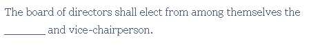 The board of directors shall elect from among