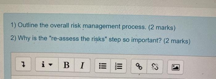 1) Outline the overall risk management process.