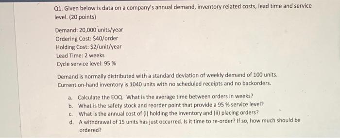 Q1. Given below is data on a company's annual
