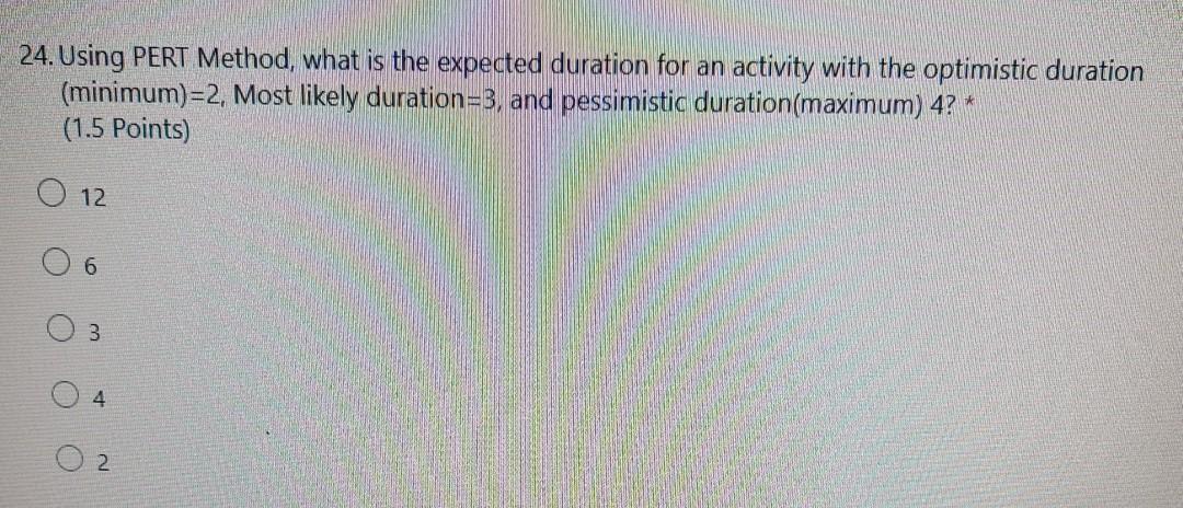 I'm in exam 24. Using PERT Method, what is the