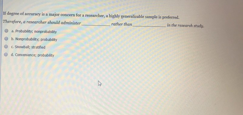 If degree of accuracy is a major concern for a