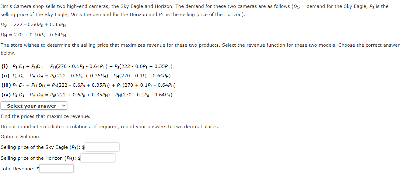 Jim's Camera shop sells two high-end cameras, the