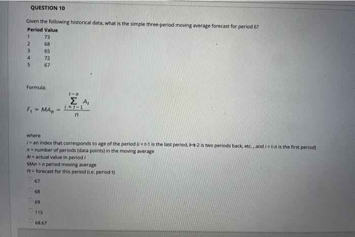 QUESTION 10 Given the following historical data,