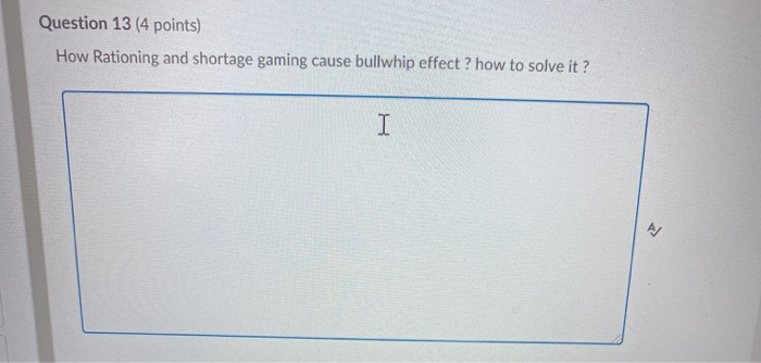 Question 13 (4 points) How Rationing and shortage
