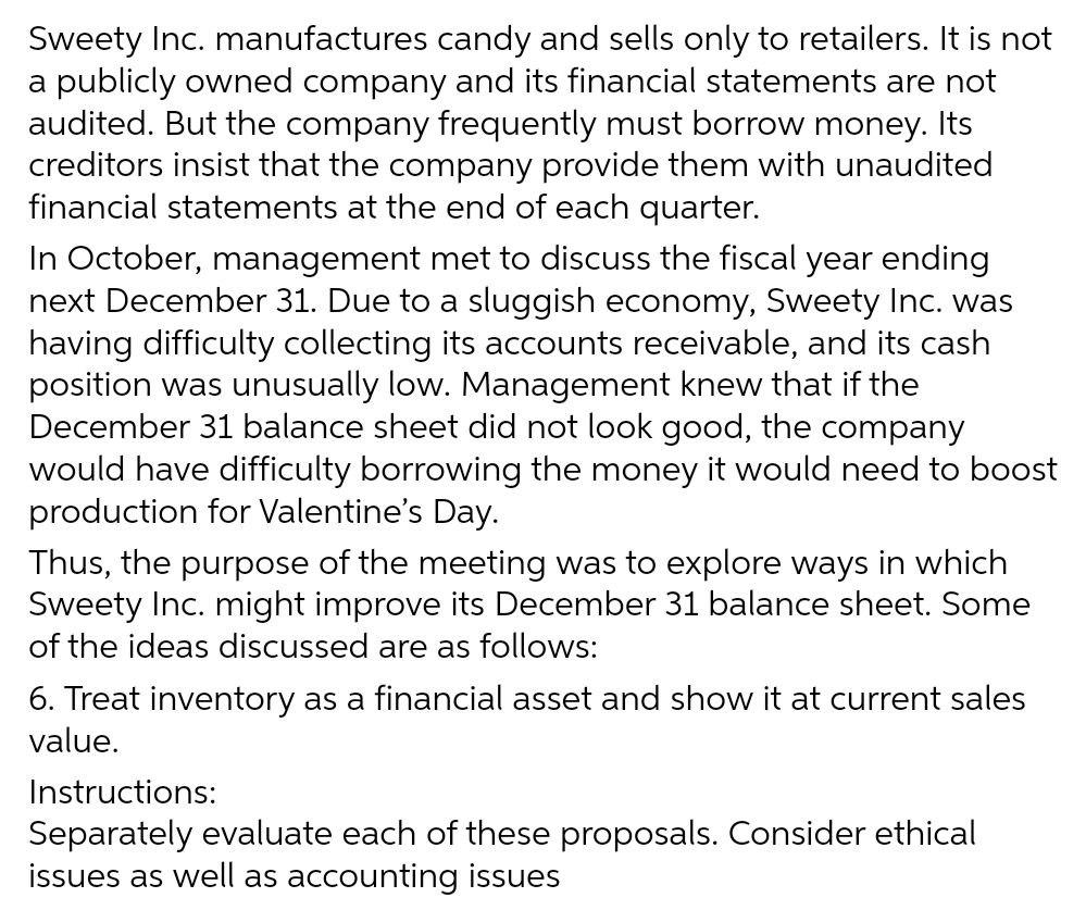 Sweety Inc. manufactures candy and sells only to