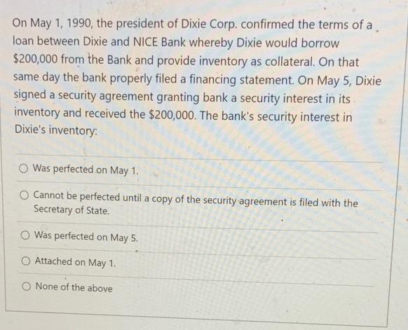 On May 1, 1990, the president of Dixie Corp.
