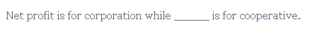 Net profit is for corporation while is for