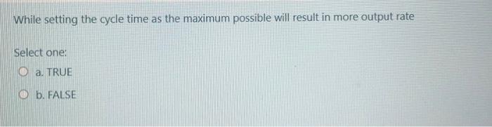 While setting the cycle time as the maximum