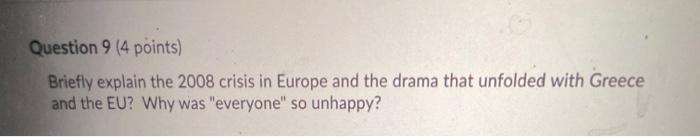 Question 9 (4 points) Briefly explain the 2008