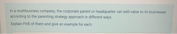 In a multibusiness company, the corporate parent