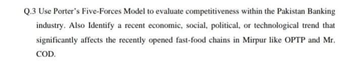 Q.3 Use Porter's Five-Forces Model to evaluate