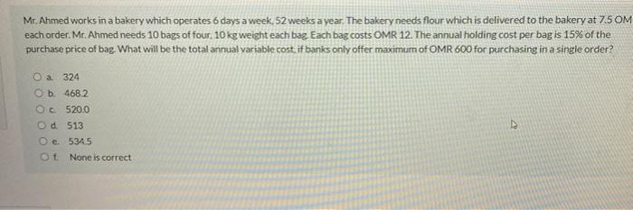 Mr. Ahmed works in a bakery which operates 6 days