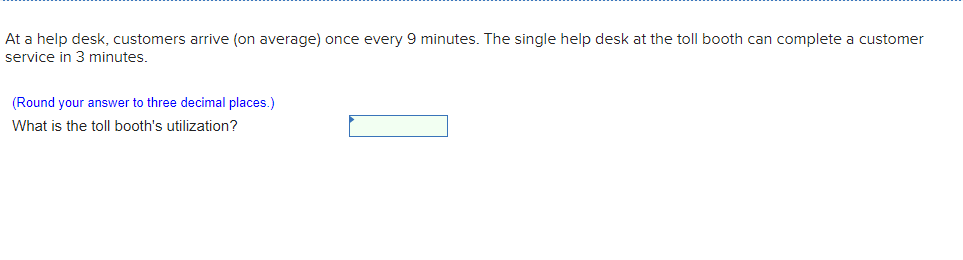 At a help desk, customers arrive (on average)