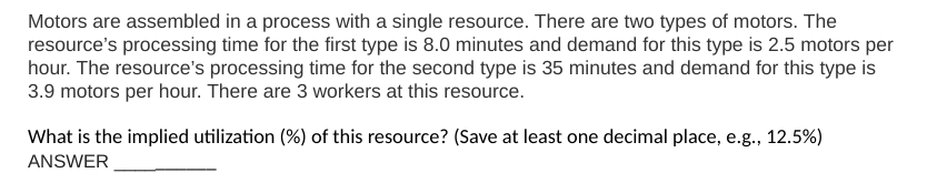 please show all work Motors are assembled in a