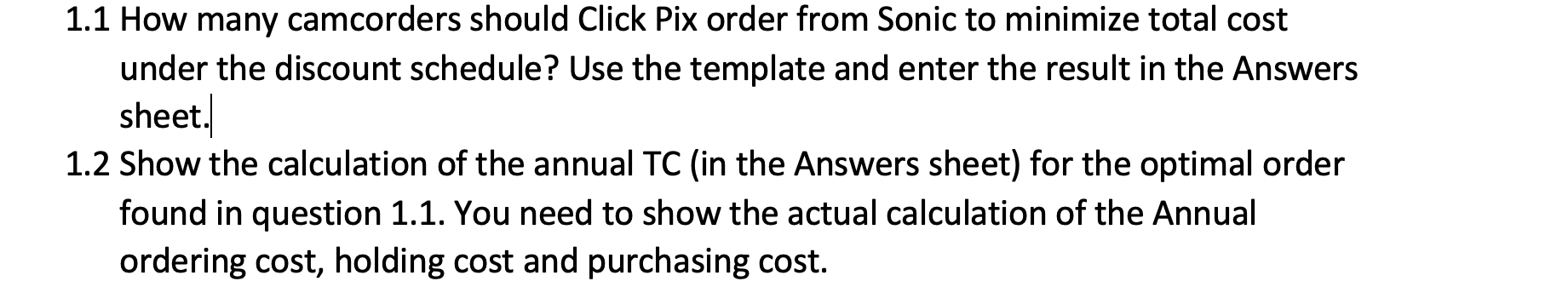 Please answer 1.2 1.1 How many camcorders should