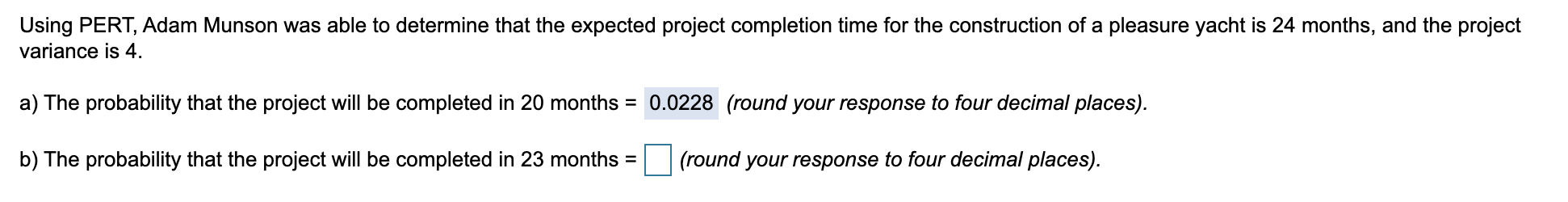 Using PERT, Adam Munson was able to determine