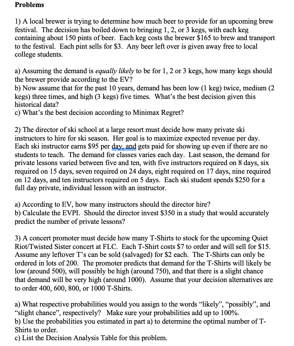 Problems 1) A local brewer is trying to determine