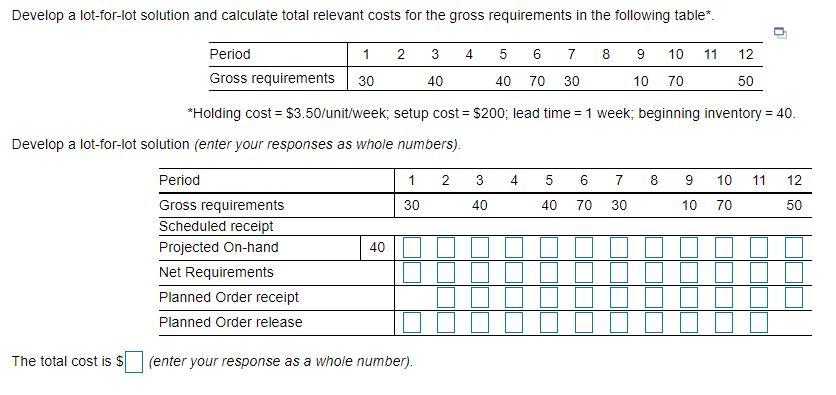 Develop a lot-for-lot solution and calculate