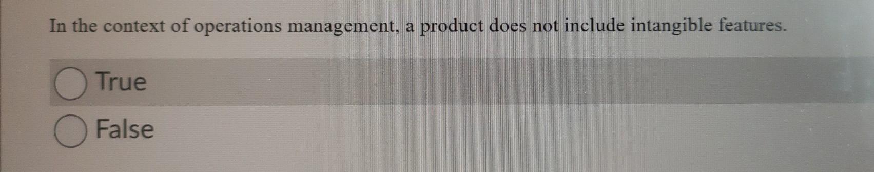 In the context of operations management, a