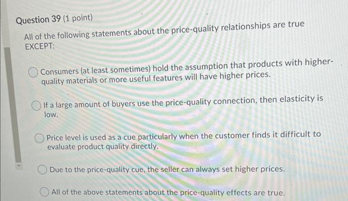 Question 39 (1 point) All of the following