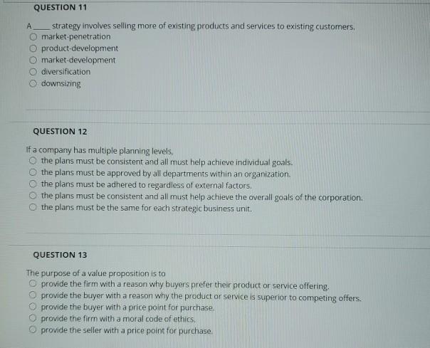 QUESTION 11 strategy involves selling more of