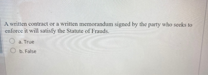 A written contract or a written memorandum signed